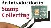 An Introduction To Stamp Collecting