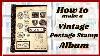 How To Make A Vintage Postage Stamp Album To Store Your Bits N Bobs Junkjournalideas Papercraft
